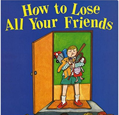 How To Lose Friends - Whimsy Workshop Teaching