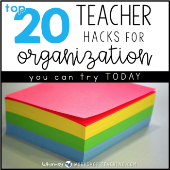 Top 20 teacher tips for organization